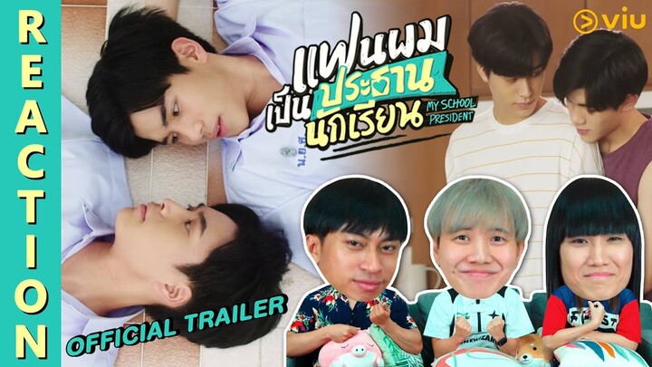 [REACTION] [Official Trailer] แฟนผมเป็นประธานนักเรียน My School President | IPOND TV