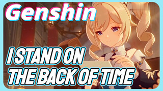 I stand on the back of time