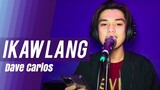 Dave Carlos - Ikaw Lang by Nobita (Cover)