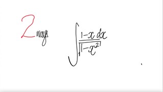 2 ways: ∫ (1-x)/√(1-x^2) dx