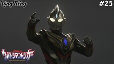 Ultraman Trigger Tập 25-END: Gửi Tới Những Người Tin Vào Nụ Cười, Tiến Lên Nào Trigger (Lồng Tiếng)