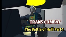 Trans Combat The Battle of Helli Part 1 ( Prisma 3D )