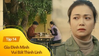 Gia đình mình vui bất thình lình tập 14 | Công đuổi Phương về để ngồi ăn vui vẻ cùng bé thực tập