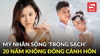 Mỹ nhân sống 'sạch' nhất Cbiz: 20 năm quyết không đóng cảnh hôn vì muốn dành 'lần đầu' cho chồng