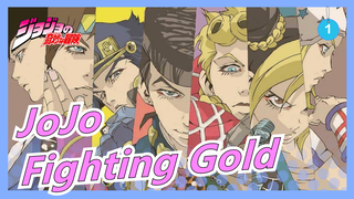 [Cuộc Phiêu Lưu Kỳ Quái Của JoJo] Fighting Gold - Linh hồn bất khuất| Tinh thần hoàng kim_1