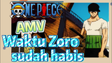 [One Piece] AMV | Waktu Zoro sudah habis