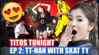 EP 2: TT-HAN WITH SKAT TY