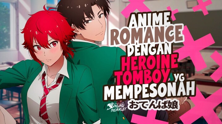 7 Anime Romance Dengan Heroine Tomboy Jatuh Cinta ke MC