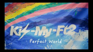 Kis-My-Ft2 / 「Perfect World」Music Video