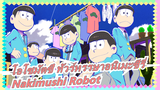 [โอโซมัตซึ ทัวร์หรรษาอนิเมะซีรี่/MAD วาดภาพด้วยมือ] คารามัตสึ - Nakimushi Robot