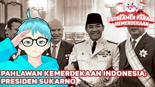 Pahlawan Kemerdekaan Indonesia: Presiden Sukarno #VCreator #Vstreamer17an