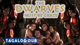 The Dwarves Must Be Crazy | Full Tagalog Dub