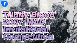 Trinity Blood|【MAD】- 2007 MAD Invitational Competition_1