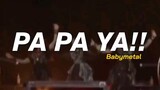 BABYMETAL - PA PA YA!!