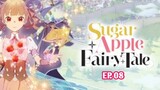 Sugar Apple Fairy Tale (2023) Ep 08 Sub Indonesia