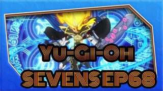 Yu-Gi-Oh|Adegan SEVENS EP67