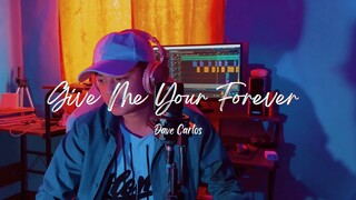 Give Me Your Forever - Zack Tabudlo | Dave Carlos (Cover)