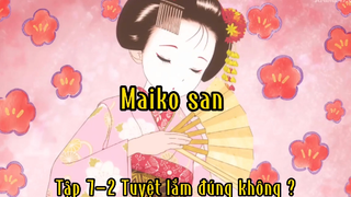 Maiko san_Tập 7-2 Tuyệt lắm đúng không ?