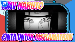 [AMV Naruto] Cinta untuk Diselamatkan / Itachi Uchiha_2