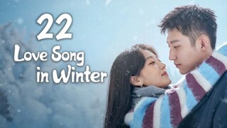 🇨🇳 Episode 22 | Love Song in Winter (2024) [ENG SUB]