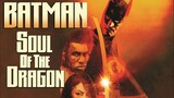 Batman: Soul of the Dragon Watch Full Movie : Link In Description