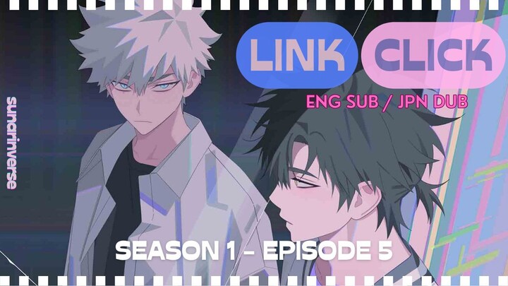 LINK CLICK [Season 1 - Episode 5] [ENG SUB/JPN DUB]