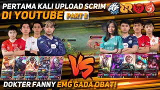 SCRIM KE 2 GW KASIH TAU FANNY OFFLANE - CUMAN KABUKI EMG SETAN COK - SCRIM ANTAR EVOS RRQ BTR AURA