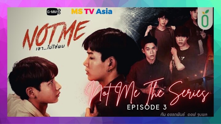 Not Me Episode 3 Eng Sub