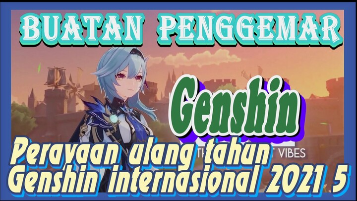 [Genshin, Buatan penggemar] Perayaan ulang tahun Genshin internasional 2021 5