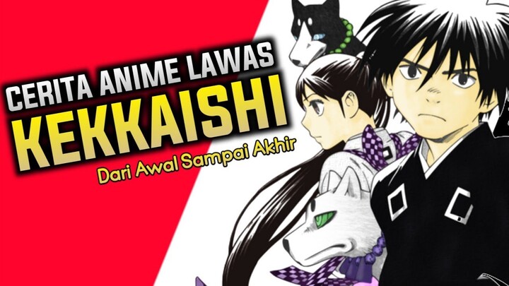 PEMBASMI SILUMAN TERHEBAT - ALUR CERITA ANIME NOSTALGIA KEKKAISHI