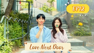 Love Next Door __12. ENG SUB (2024).