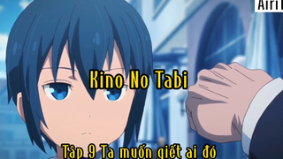 Kino No Tabi_Tập 9 Tôi muốn giết ai đó