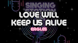 LOVE WILL KEEP US ALIVE - EAGLES | Karaoke Version