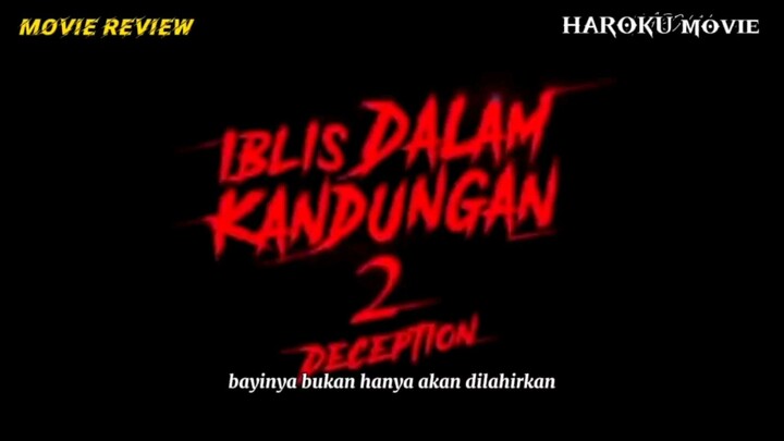 kita lihat iblis dalam kandungan 2 Deception