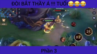 Đòi bắt thầy á !!! Tuổi :))) #3