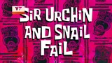 Spongebob Squarepants Season 14 - Sir Urchin And Snail Fail - Episode 19B