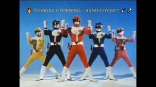 🎸 Google V Opening Theme – Band Cover | Nostalgia Super Sentai! 🎤🔥