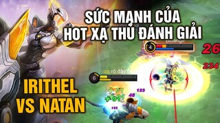 Tốp Mỡ | Irithel vs Natan: Sức Mạnh Của Hot Xạ Thủ Đánh Giải Là Thế Này? | MLBB