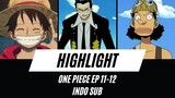Highlight One Piece Episode 11 -12