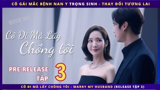 Cô Đi Mà Lấy Chồng Tôi Tập 3 - Marry My Husband tập 3 Preview Release - Review thuê