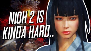 Okay.. Nioh 2 Is Actually Kinda Hard! - Nioh 2 Funny Moments