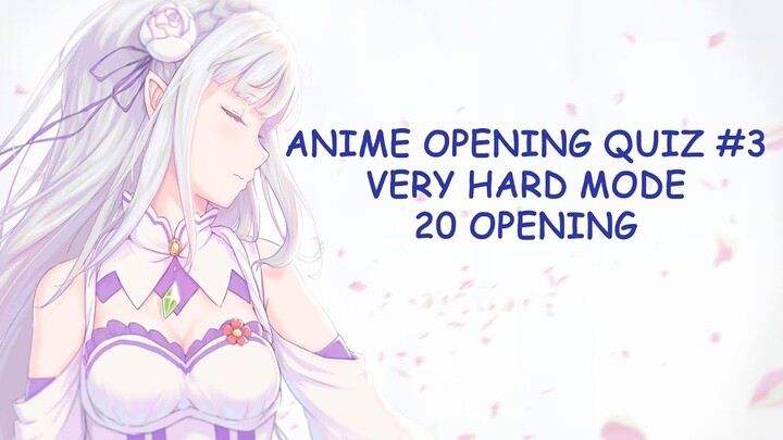 Anime Opening Quiz#3 | [Very Hard Mode] - 20 Opening