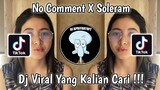 NO COMMENT X SOLERAM VIRAL TIK TOK TERBARU 2022 YANG KALIAN CARI !