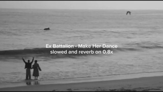 Ex Battalion - Make Her Dance (slowed + reverb on 0.8x)
