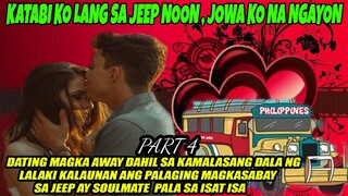 PART 4 } SOULMATE KO PALA ANG LALAKING KATABI KO LANG SA JEEP NUON