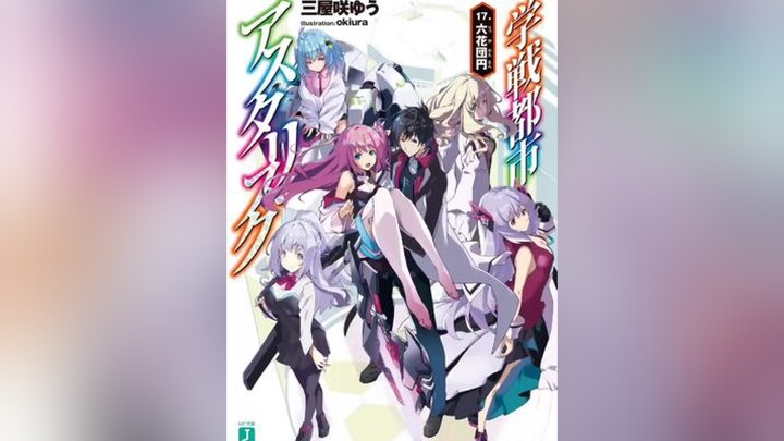 Final : Asterisk Light Novel Volume 17 GakusenToshiAsterisk TheAsteriskWar AcademyBattleCityAsteris