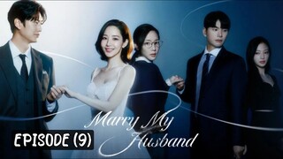 🇰🇷MARRY MY HUSBAND | EPISODE (9) | [ENG SUB]