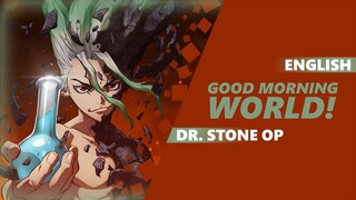 ENGLISH Dr. Stone OP - Good Morning World! | DIMA LANCASTER