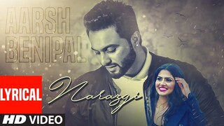 Narazgi (Full Lyrical Song) Aarsh Benipal | Rupin Kahlon | Latest Punjabi Songs 2019 | T-Series