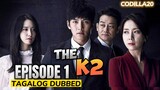 The K2 Episode 1 Tagalog